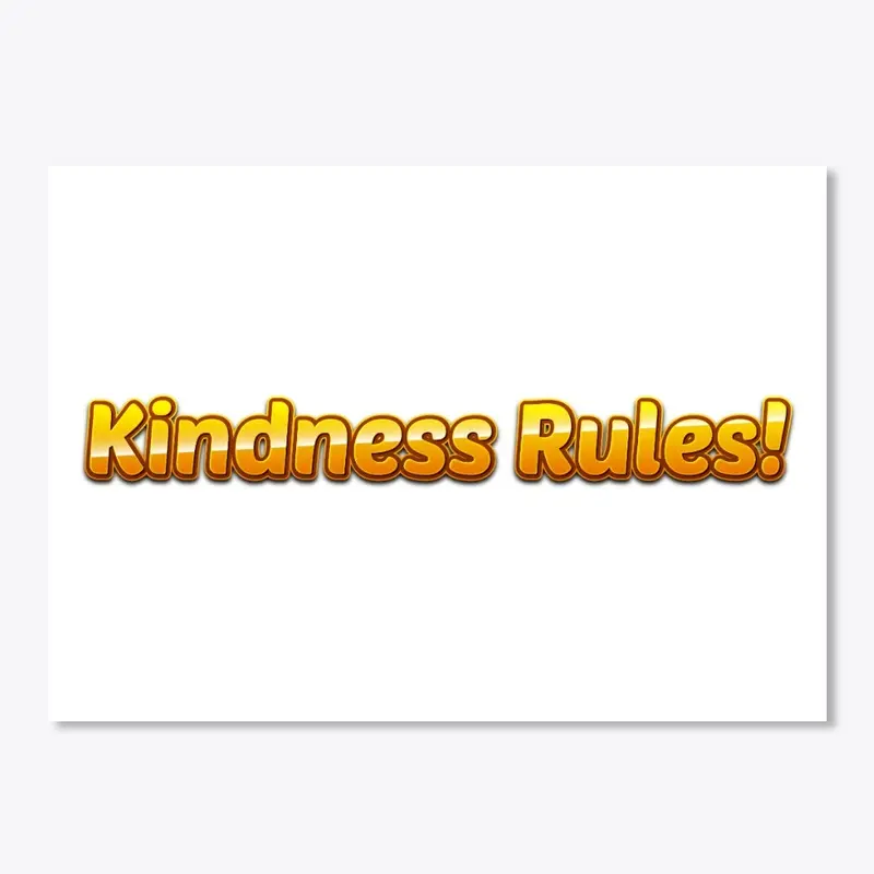 Kindness Rules! Sticker